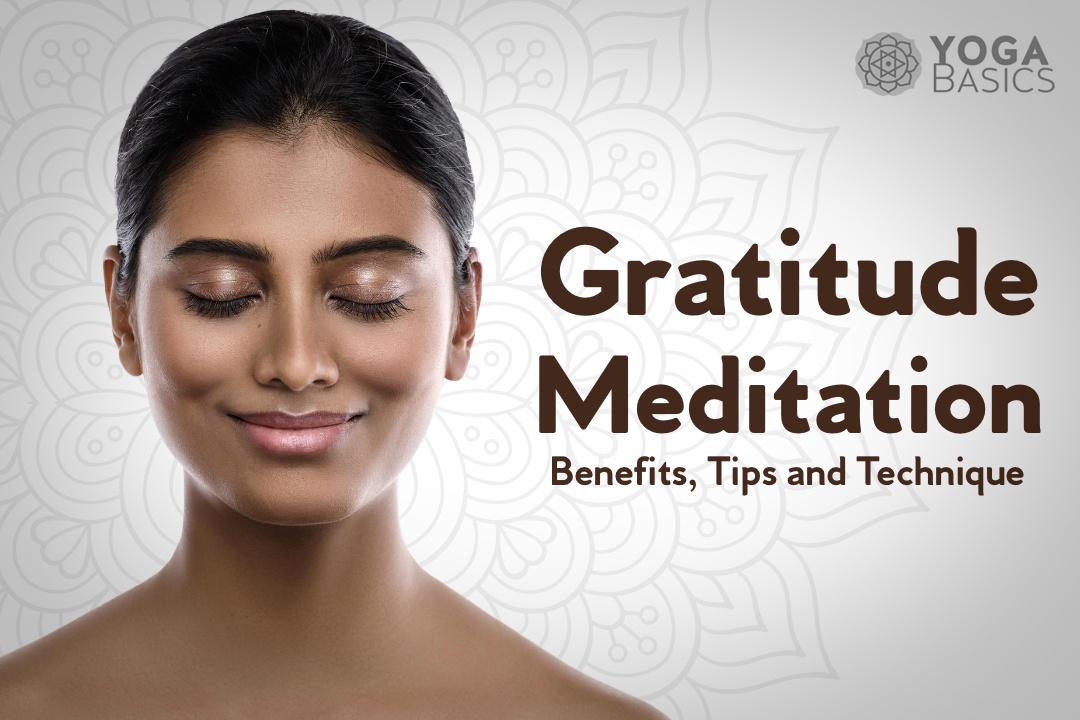 Gratitude Meditation: Benefits, Tips and Technique Gratitude Meditation