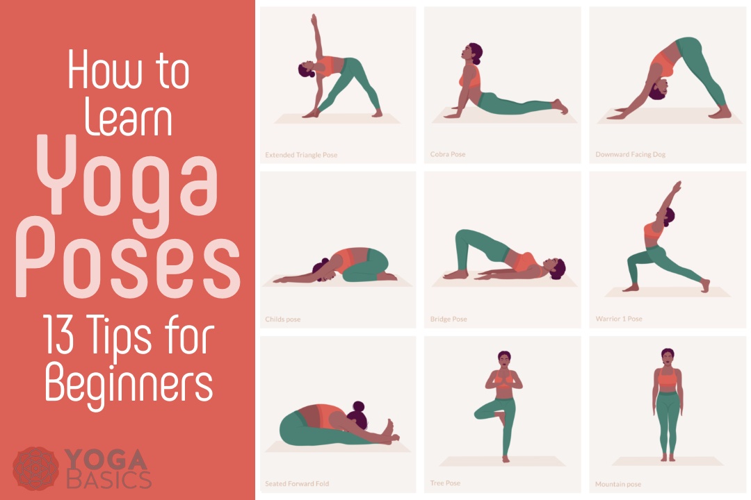How to Learn Yoga Poses: 13 Tips for Beginners How to Learn Yoga Poses