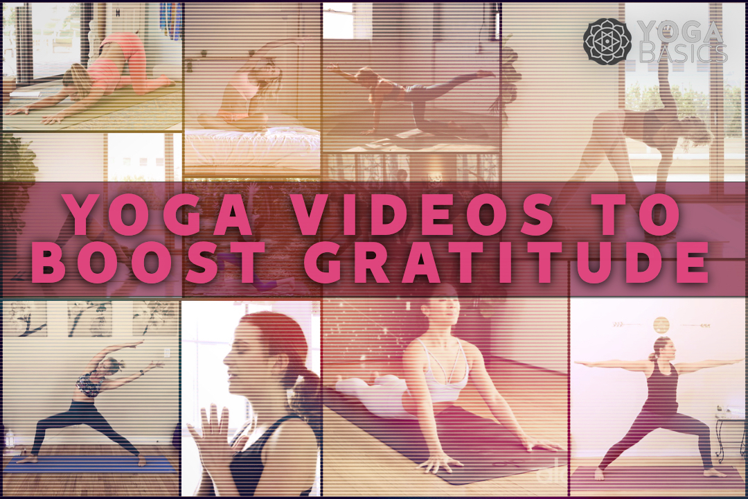 20 Free Yoga Videos to Boost Gratitude Gratitude Yoga Videos